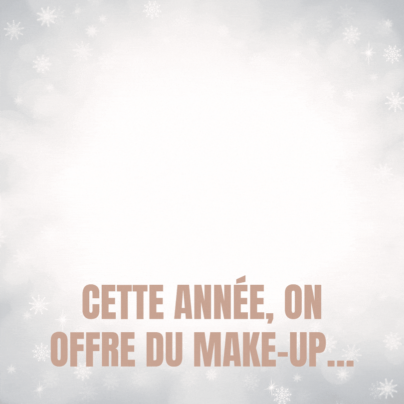 đ Cette annĂ©e, on offre du make-up⊠đ